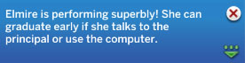 A Sims 4 notification, "Elmire is performing superbly! She can graduate early if she talks to the principal or use the computer." 
